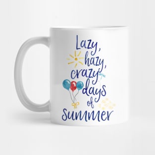 Lazy, hazy, crazy days of summer Mug